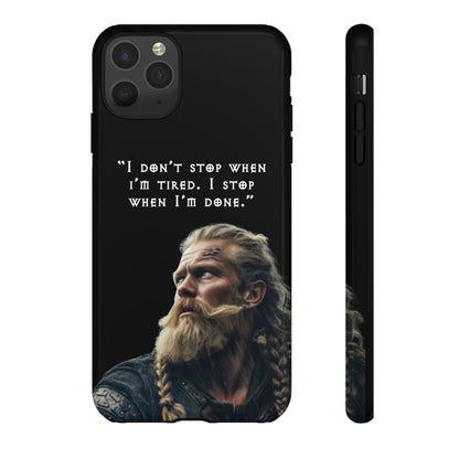 “When I’m Done” – Viking Grit Tough Phone Case