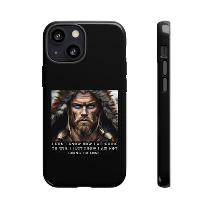 “Not Going to Lose” – Viking Warrior Tough Phone Case