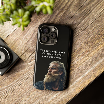 “When I’m Done” – Viking Grit Tough Phone Case