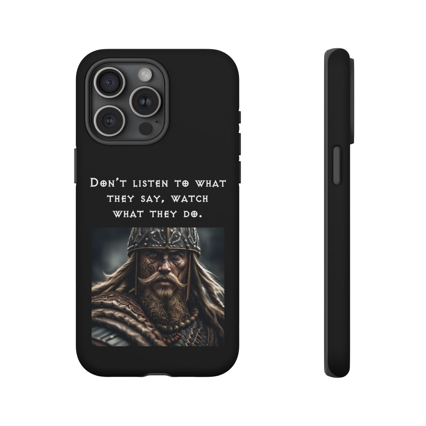 “Watch What They Do” – Viking Quote Tough Phone Case