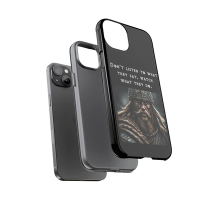 “Watch What They Do” – Viking Quote Tough Phone Case