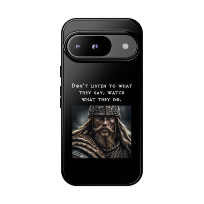 “Watch What They Do” – Viking Quote Tough Phone Case