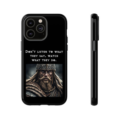“Watch What They Do” – Viking Quote Tough Phone Case