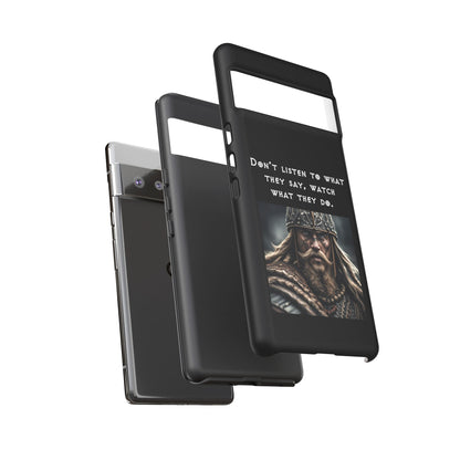 “Watch What They Do” – Viking Quote Tough Phone Case