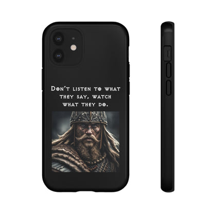 “Watch What They Do” – Viking Quote Tough Phone Case