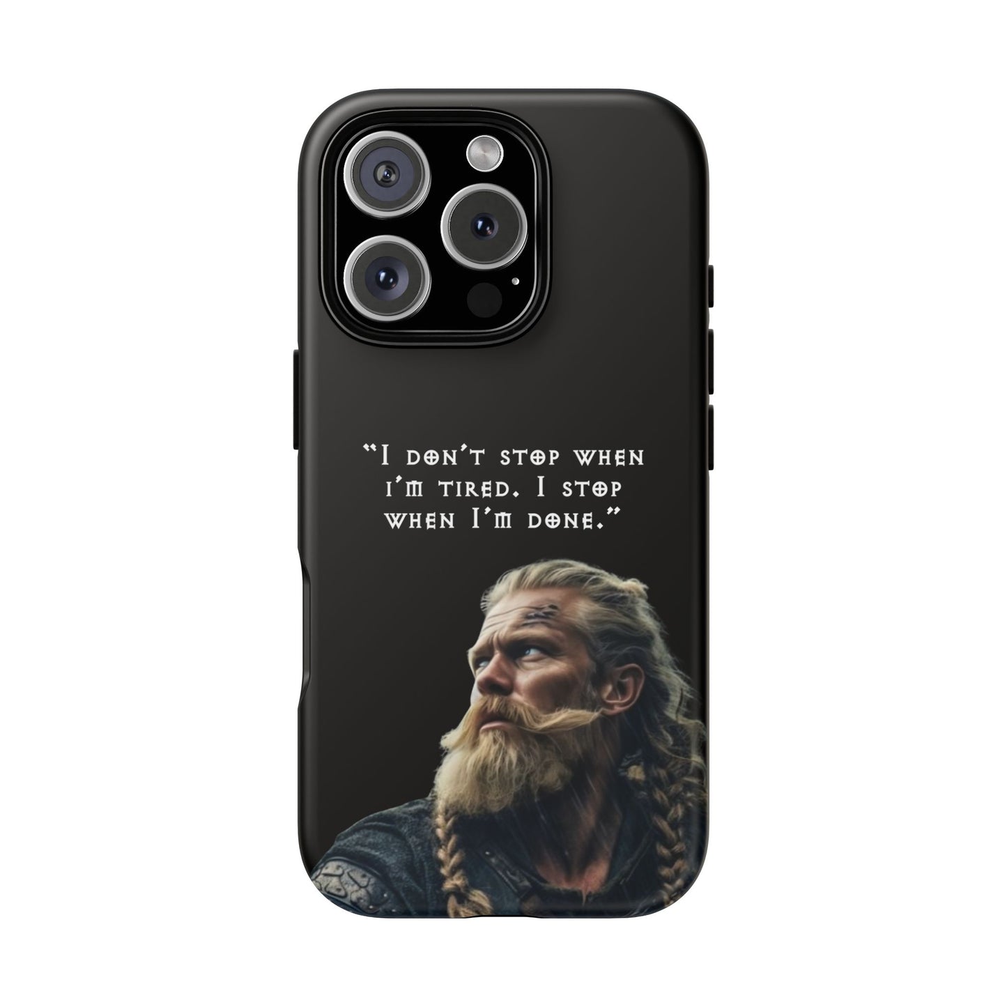 “When I’m Done” – Viking Grit Tough Phone Case