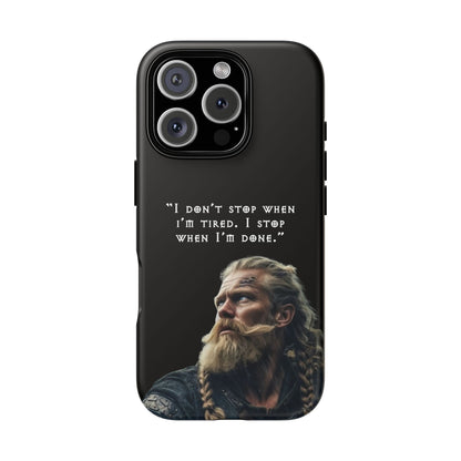 “When I’m Done” – Viking Grit Tough Phone Case