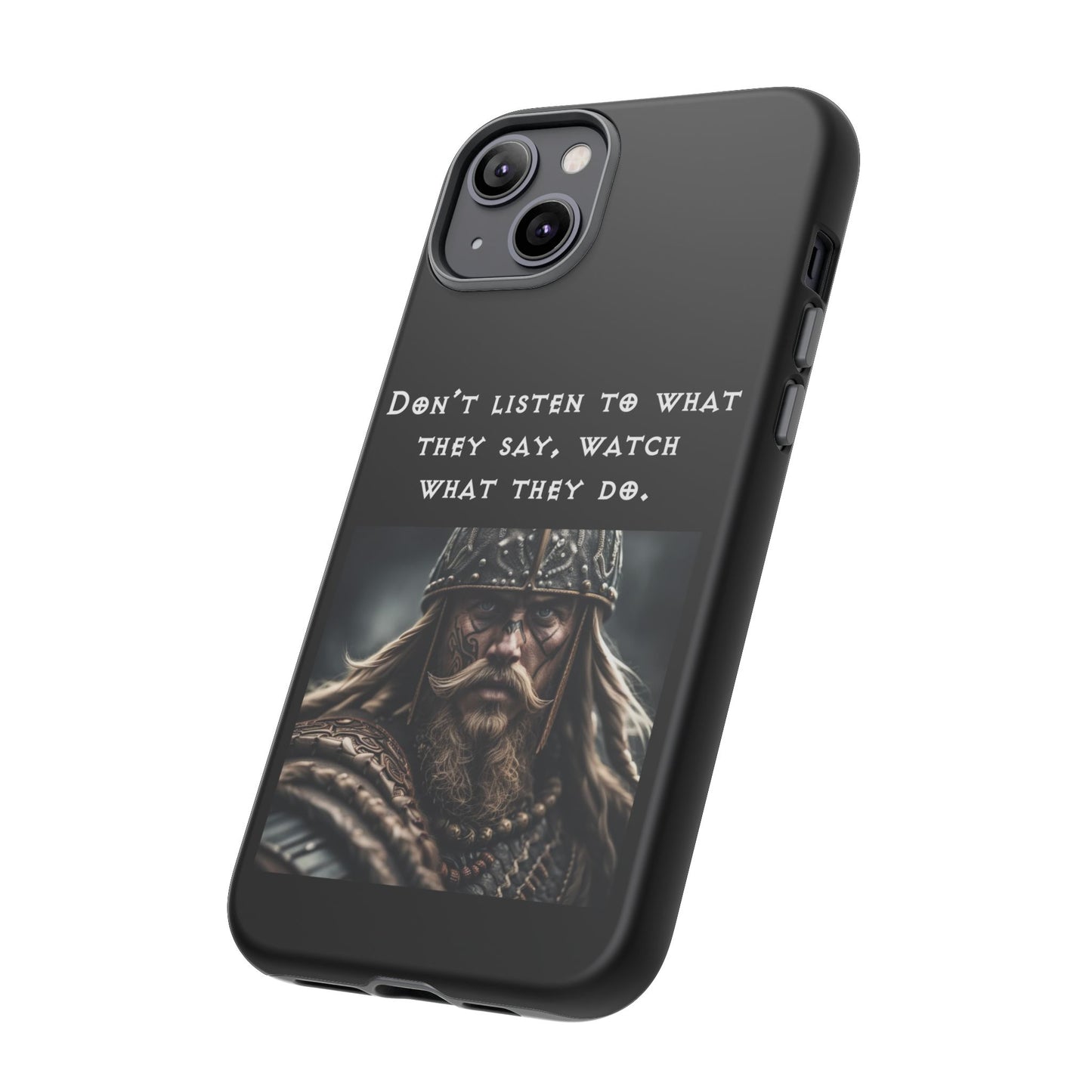“Watch What They Do” – Viking Quote Tough Phone Case