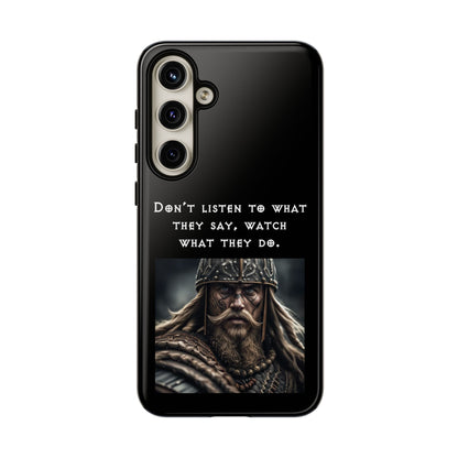 “Watch What They Do” – Viking Quote Tough Phone Case