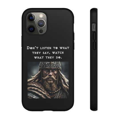“Watch What They Do” – Viking Quote Tough Phone Case