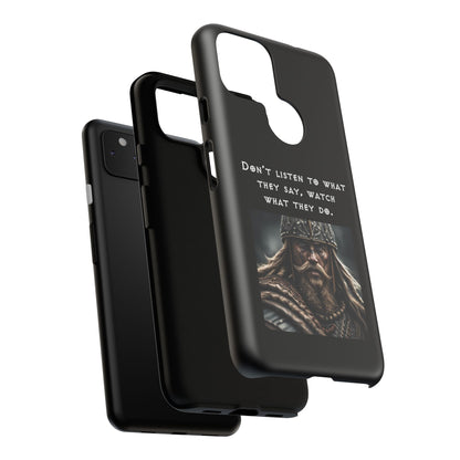 “Watch What They Do” – Viking Quote Tough Phone Case
