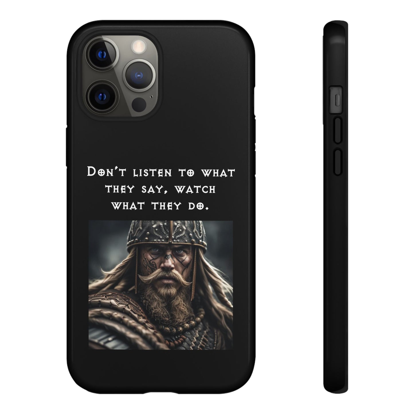 “Watch What They Do” – Viking Quote Tough Phone Case