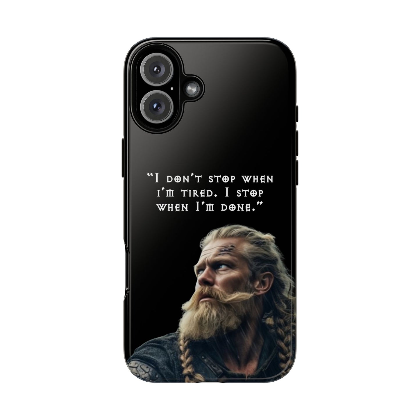 “When I’m Done” – Viking Grit Tough Phone Case