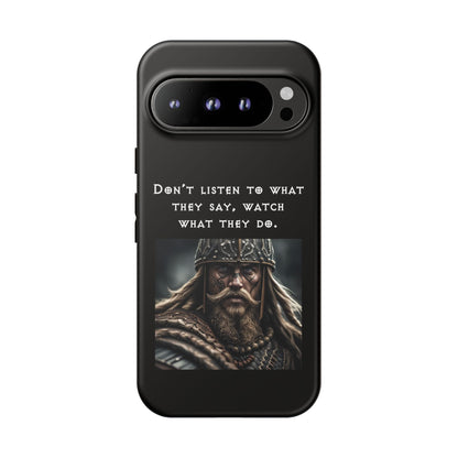 “Watch What They Do” – Viking Quote Tough Phone Case