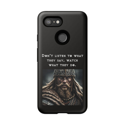 “Watch What They Do” – Viking Quote Tough Phone Case