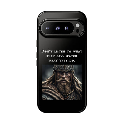 “Watch What They Do” – Viking Quote Tough Phone Case
