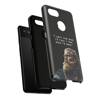 “When I’m Done” – Viking Grit Tough Phone Case