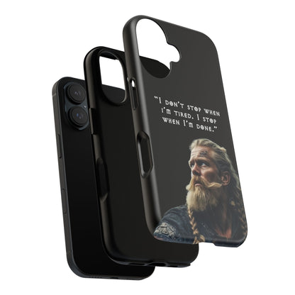 “When I’m Done” – Viking Grit Tough Phone Case