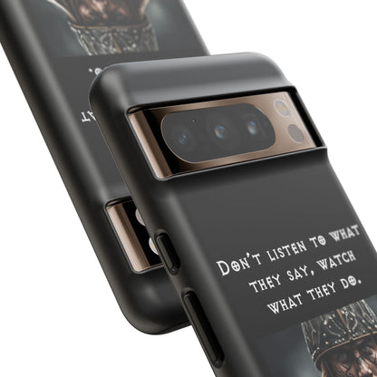 “Watch What They Do” – Viking Quote Tough Phone Case
