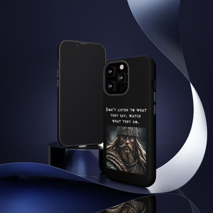 “Watch What They Do” – Viking Quote Tough Phone Case