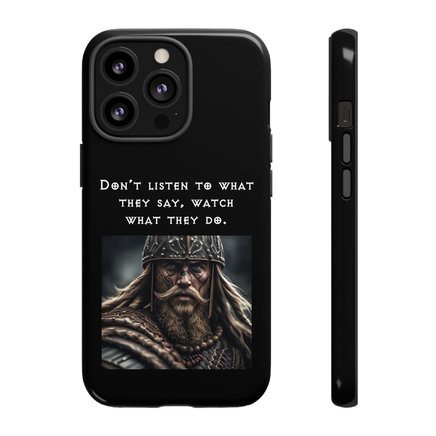“Watch What They Do” – Viking Quote Tough Phone Case