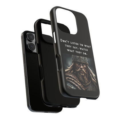“Watch What They Do” – Viking Quote Tough Phone Case