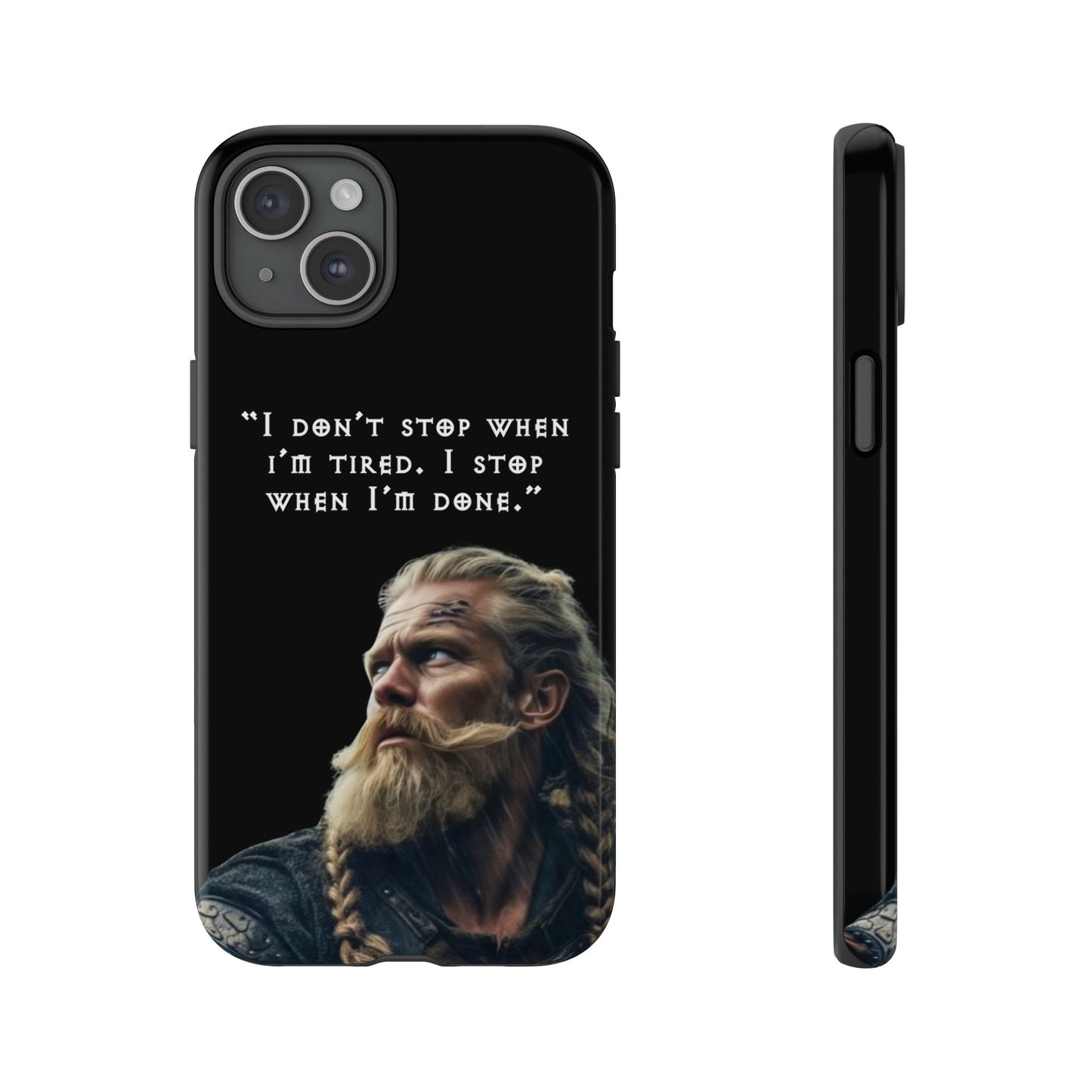 “When I’m Done” – Viking Grit Tough Phone Case