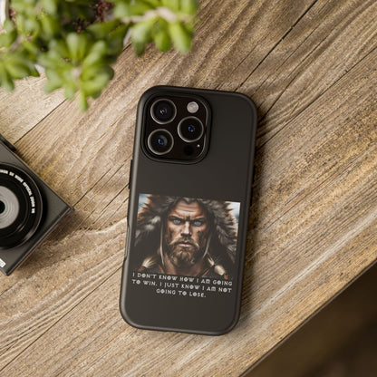 “Not Going to Lose” – Viking Warrior Tough Phone Case