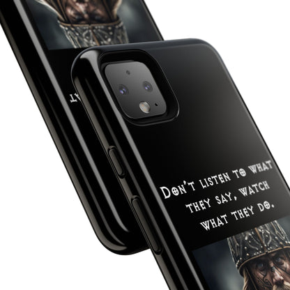 “Watch What They Do” – Viking Quote Tough Phone Case