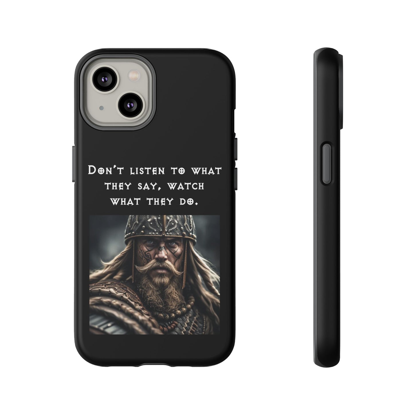 “Watch What They Do” – Viking Quote Tough Phone Case