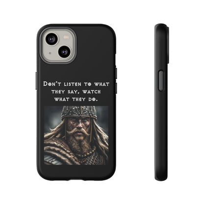 “Watch What They Do” – Viking Quote Tough Phone Case