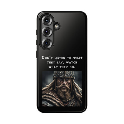 “Watch What They Do” – Viking Quote Tough Phone Case