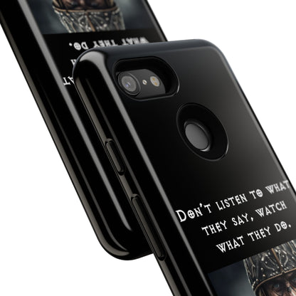 “Watch What They Do” – Viking Quote Tough Phone Case