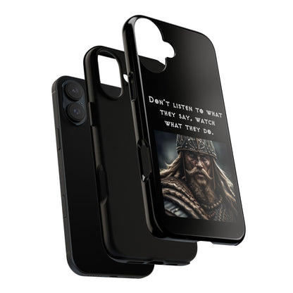 “Watch What They Do” – Viking Quote Tough Phone Case