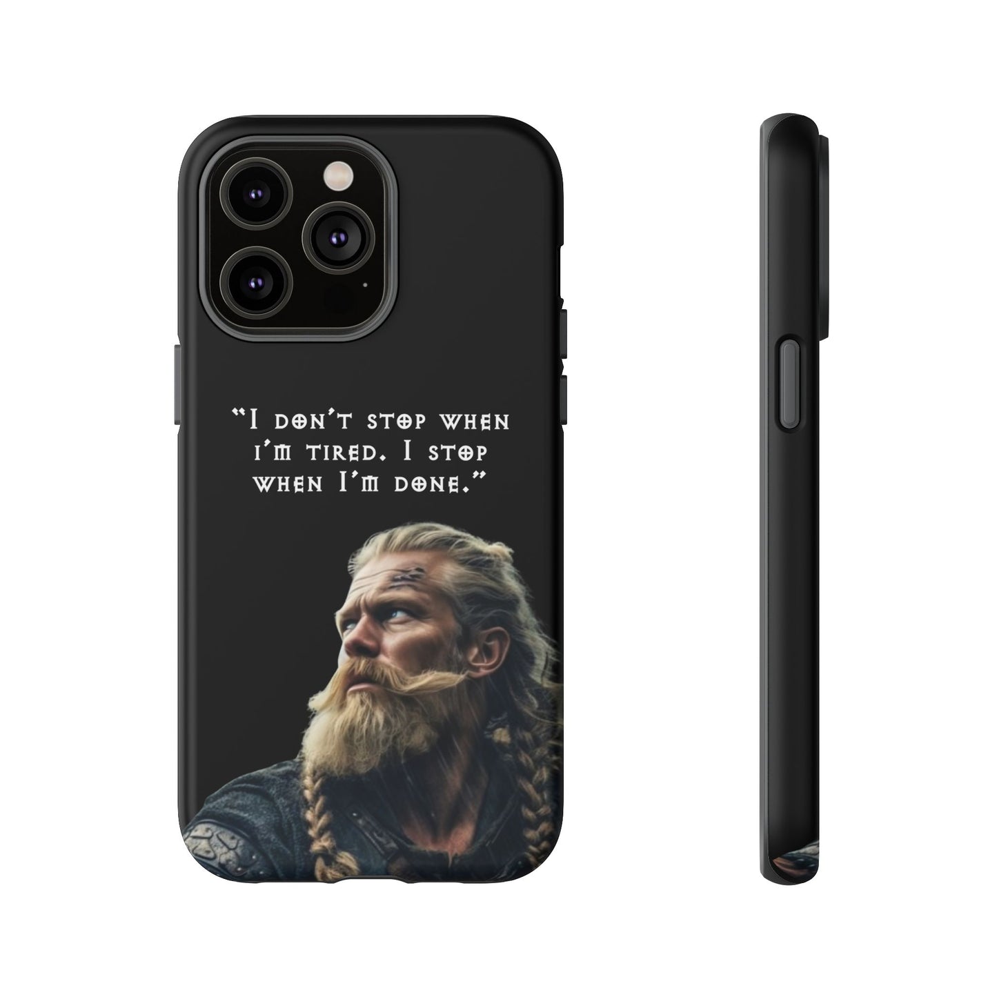 “When I’m Done” – Viking Grit Tough Phone Case