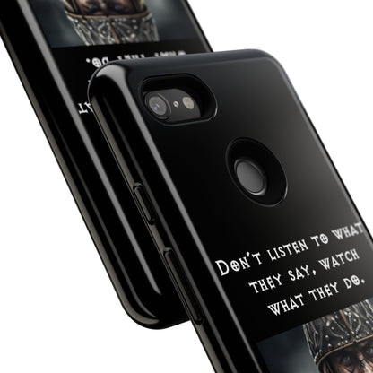 “Watch What They Do” – Viking Quote Tough Phone Case
