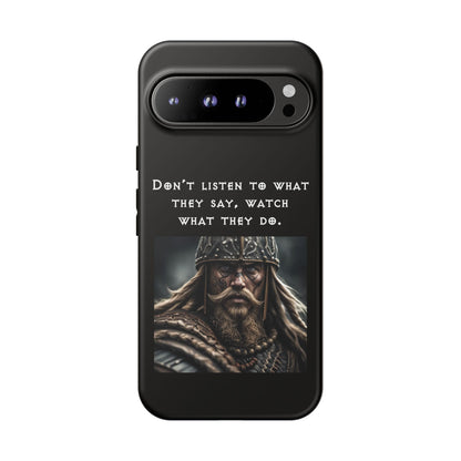 “Watch What They Do” – Viking Quote Tough Phone Case