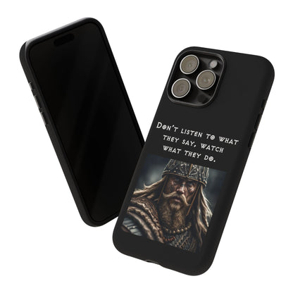 “Watch What They Do” – Viking Quote Tough Phone Case