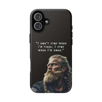 “When I’m Done” – Viking Grit Tough Phone Case