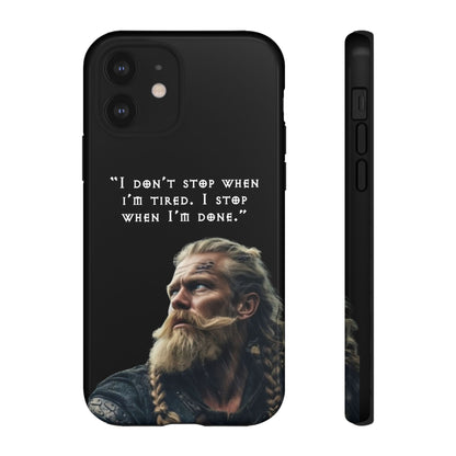 “When I’m Done” – Viking Grit Tough Phone Case