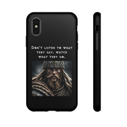“Watch What They Do” – Viking Quote Tough Phone Case