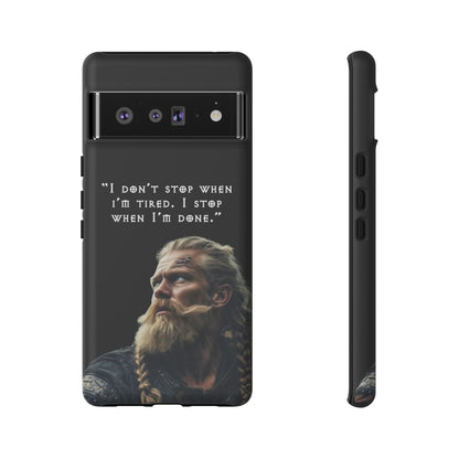 “When I’m Done” – Viking Grit Tough Phone Case