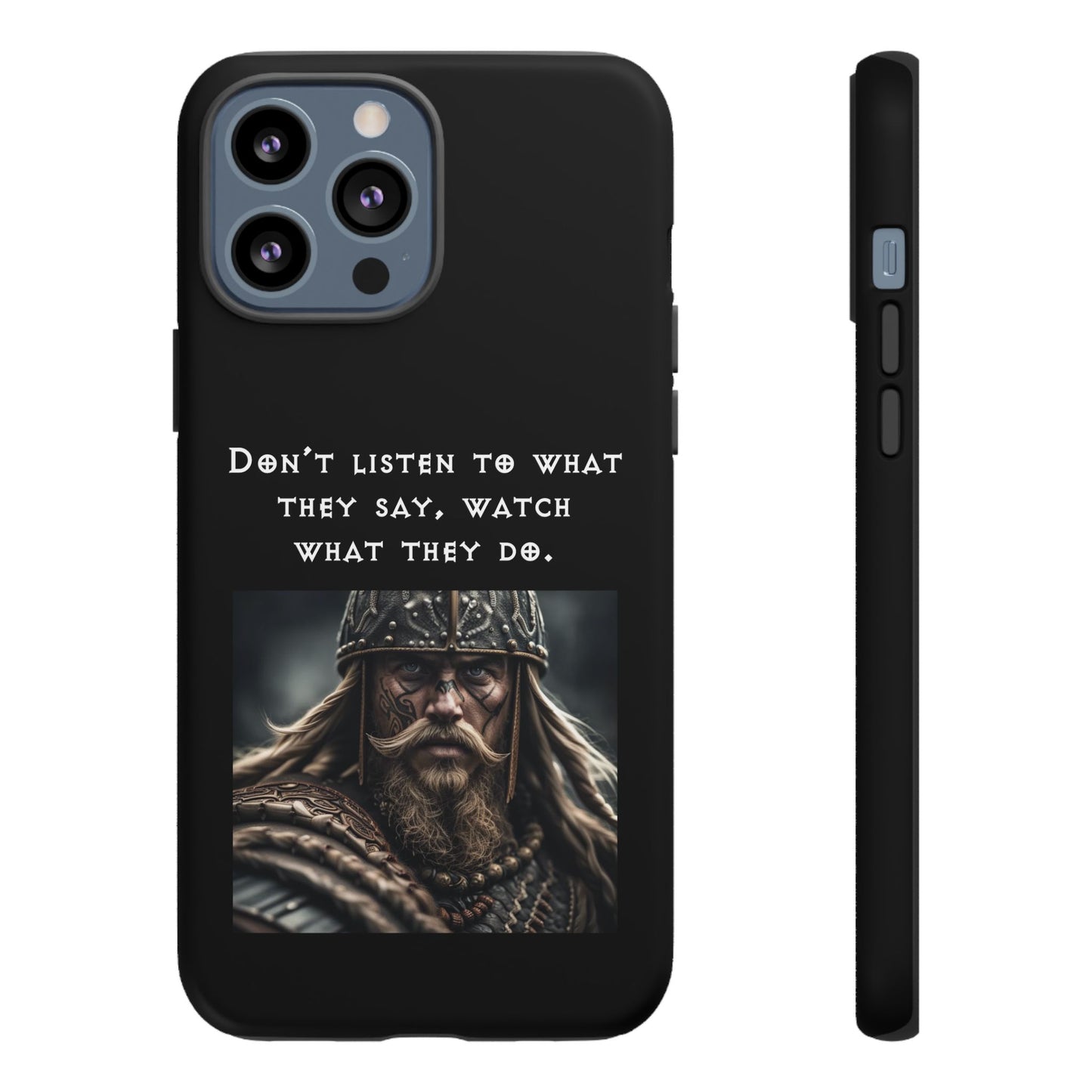 “Watch What They Do” – Viking Quote Tough Phone Case