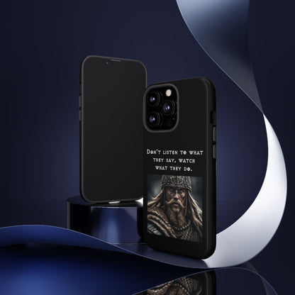 “Watch What They Do” – Viking Quote Tough Phone Case