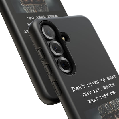 “Watch What They Do” – Viking Quote Tough Phone Case