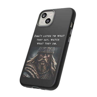 “Watch What They Do” – Viking Quote Tough Phone Case