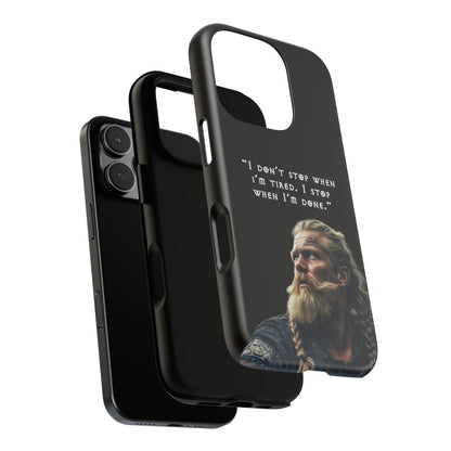“When I’m Done” – Viking Grit Tough Phone Case