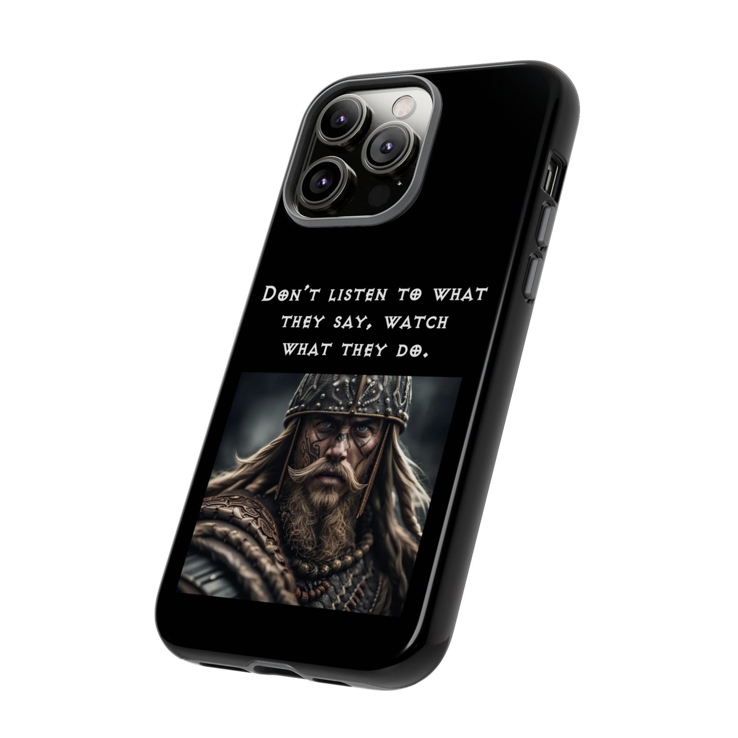 “Watch What They Do” – Viking Quote Tough Phone Case