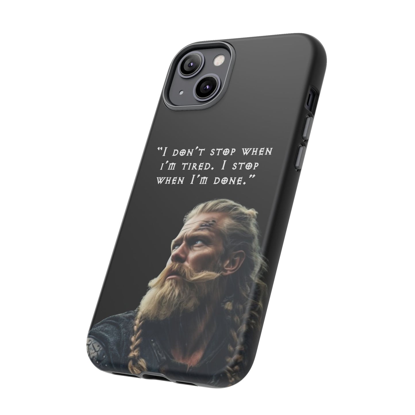 “When I’m Done” – Viking Grit Tough Phone Case