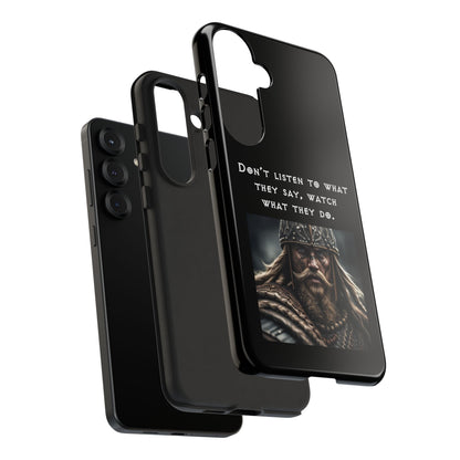 “Watch What They Do” – Viking Quote Tough Phone Case